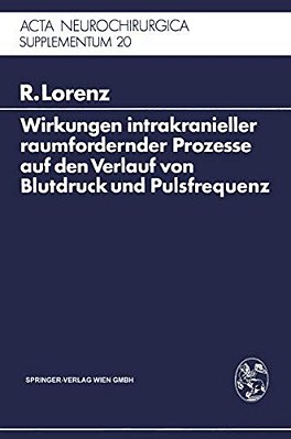 Wirkungen Intrakranieller Raumfordernder Prozesse Auf Den Verlauf Von Blutdruck Und Pulsfrequenz: Ein Klinischer Beitrag Zur Frage Der Dysregulation V-..