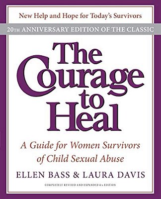 The Courage To Heal: A Guide For Women Survivors Of Child Sexual Abuse-..