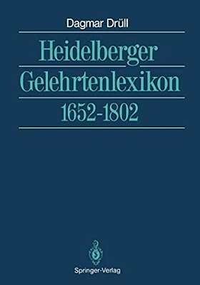 Heidelberger Gelehrtenlexikon: 1652-1802-..