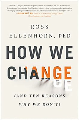 How We Change: (And Ten Reasons Why We Don'T)-..