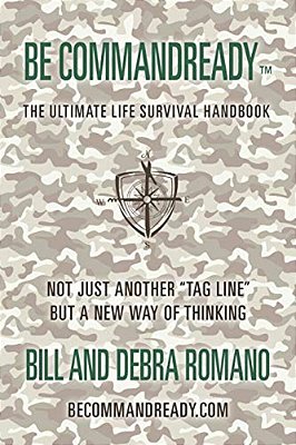 Be Commandready: The Ultimate Life Survival Handbook-..