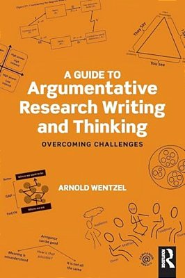 A Guide To Argumentative Research Writing And Thinking: Overcoming Challenges-..
