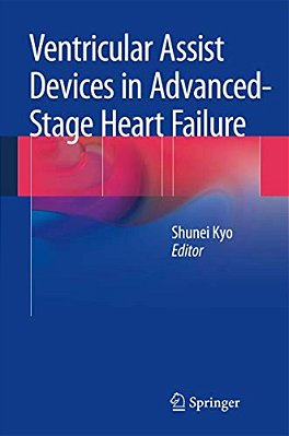 Ventricular Assist Devices In Advanced-Stage Heart Failure-..