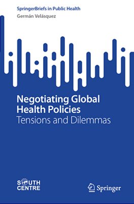 Negotiating Global Health Policies: Tensions And Dilemmas-..