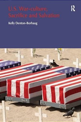 U. S. War-Culture, Sacrifice And Salvation-..