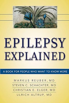 Epilepsy Explained: A Book For People Who Want To Know More-..