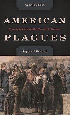 American Plagues: Lessons From Our Battles With Disease-..
