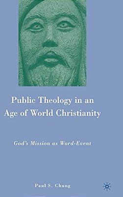 Public Theology In An Age Of World Christianity: God's Mission As Word-Event-..