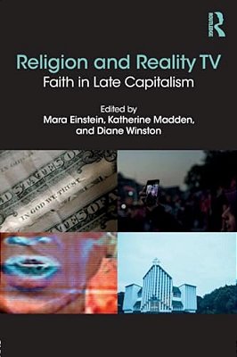 Religion And Reality Tv: Faith In Late Capitalism-..
