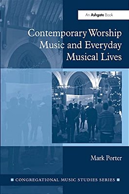 Contemporary Worship Music And Everyday Musical Lives-..