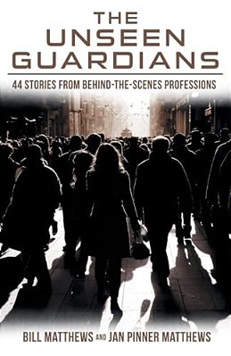 The Unseen Guardians: 44 Stories From Behind-The-scenes Professions-..