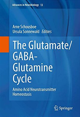 The Glutamate/Gaba-Glutamine Cycle: Amino Acid Neurotransmitter Homeostasis-..