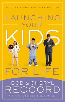 Launching Your Kids For Life: A Successful Journey To Adulthood Doesn't Just Happen By Accident-..