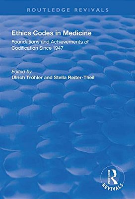 Ethics Codes In Medicine: Foundations And Achievements Of Codification Since 1947-..