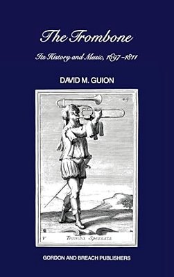 Trombone: Its History And Music, 1697-1811-..
