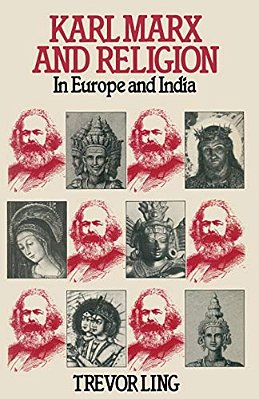 Karl Marx And Religion: In Europe And India-..