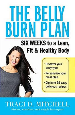 The Belly Burn Plan: Six Weeks To A Lean, Fit & Healthy Body-..