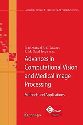 Advances In Computational Vision And Medical Image Processing: Methods And Applications-..