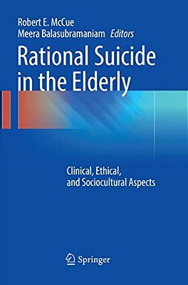 Rational Suicide In The Elderly: Clinical, Ethical, And Sociocultural Aspects-..