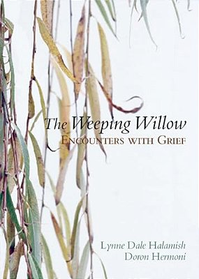 The Weeping Willow: Encounters With Grief-..