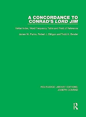 A Concordance To Conrad's Lord Jim: Verbal Index, Word Frequency Table And Field Of Reference-..