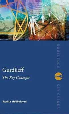 Gurdjieff: The Key Concepts-..