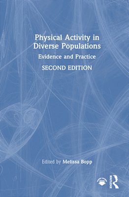 Physical Activity In Diverse Populations: Evidence And Practice-..