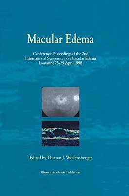 Macular Edema: Conference Proceedings Of The 2ND International Symposium On Macular Edema, Lausanne, 23-25 April 1998-..