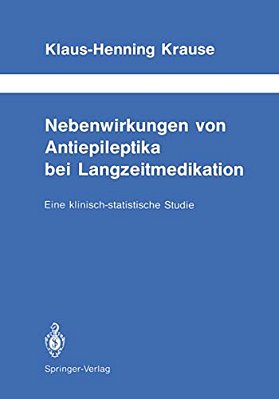 Nebenwirkungen Von Antiepileptika Bei Langzeitmedikation: Eine Klinisch-Statistische Studie-..