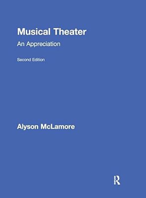 Musical Theater: An Appreciation-..