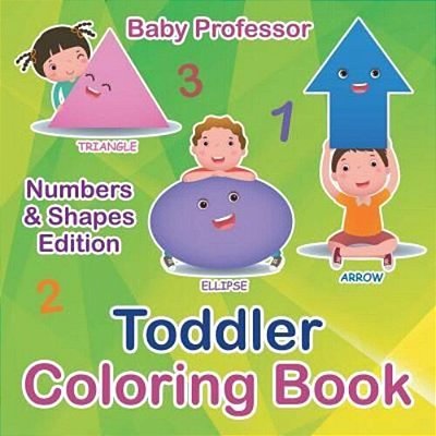 Toddler Coloring Book Numbers & Shapes Edition-..
