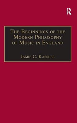 The Beginnings Of The Modern Philosophy Of Music In England: Francis North's A Philosophical Essay Of Musick (1677) With Comments Of Isaac Newton, Rog-..