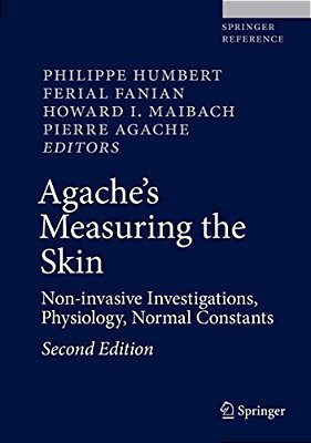 Agache's Measuring The Skin: Non-Invasive Investigations, Physiology, Normal Constants-..