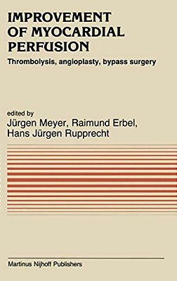 Improvement Of Myocardial Perfusion: Thrombolysis, Angioplasty, Bypass Surgery-..