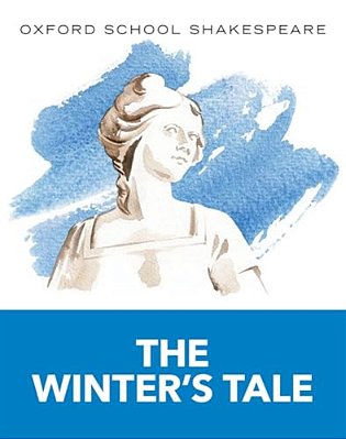 The Winter's Tale: Oxford School Shakespeare-..