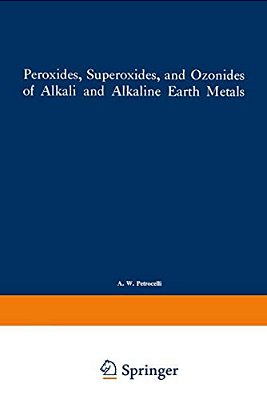 Peroxides, Superoxides, And Ozonides Of Alkali And Alkaline Earth Metals-..