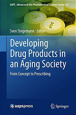 Developing Drug Products In An Aging Society: From Concept To Prescribing-..