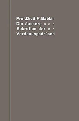 Die Äußere Sekretion Der Verdauungsdrüsen-..
