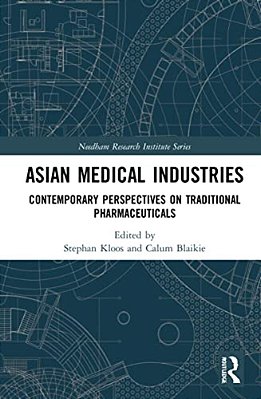 Asian Medical Industries: Contemporary Perspectives On Traditional Pharmaceuticals-..