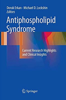 Antiphospholipid Syndrome: Current Research Highlights And Clinical Insights-..