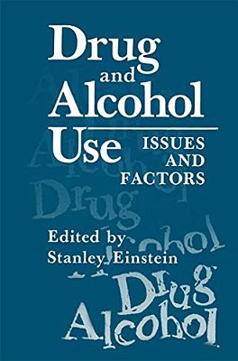 Drug And Alcohol Use: Issues And Factors-..