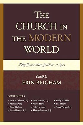 The Church In The Modern World: Fifty Years After Gaudium Et Spes-..
