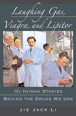 Laughing Gas, Viagra, And Lipitor: The Human Stories Behind The Drugs We Use-..