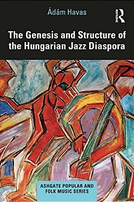 The Genesis And Structure Of The Hungarian Jazz Diaspora-..