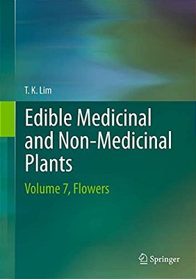 Edible Medicinal And Non-Medicinal Plants: Volume 7, Flowers-..