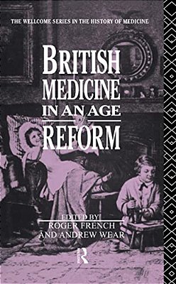British Medicine In An Age Of Reform-..