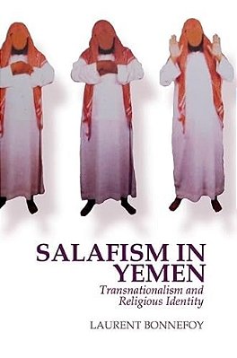 Salafism In Yemen: Transnationalism And Religious Identity-..
