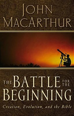 The Battle For The Beginning: The Bible On Creation And The Fall Of Adam-..