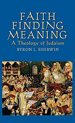Faith Finding Meaning: A Theology Of Judaism-..