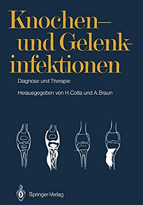 Knochen- Und Gelenkinfektionen: Diagnose Und Therapie 5. Heidelberger Orthopädie-Symposium-..